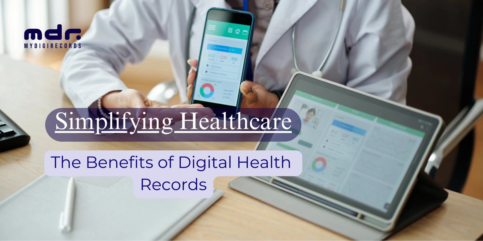 MyDigiRecords MDR - Benefits of Digital Health Records